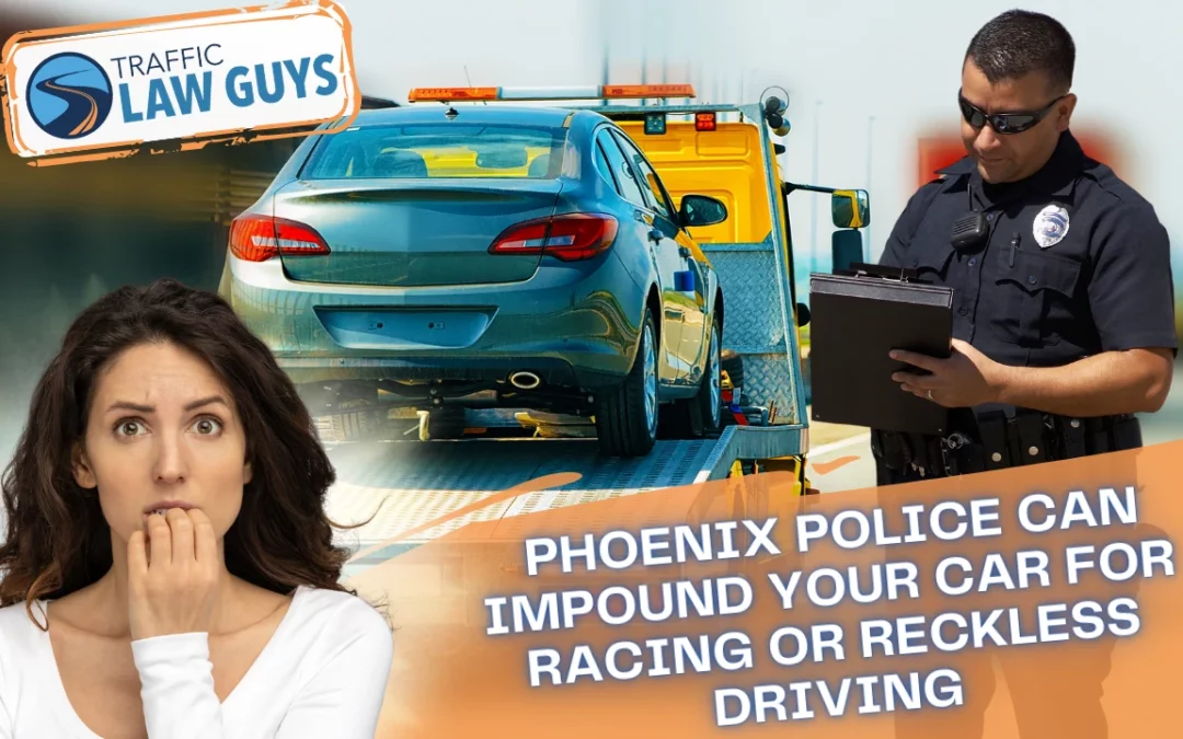 Phoenix Police Can Impound Your Car for Racing or Reckless Driving