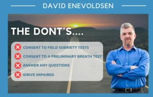 Attorney David Enevoldsen with a list of what not to do during a DUI traffic stop